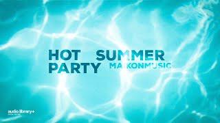 Hot Summer Party — MaikonMusic | Free Background Music | Audio Library Release