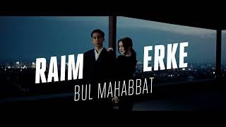 RaiM & Erke - Bul mahabbat (Teaser)