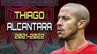 Thiago Alcantara 2021 - 2022 ●  Amazing Skills, Goals & Assists