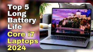 Top 5 : Long Battery Life Intel Core i7 Laptops to buy in 2024