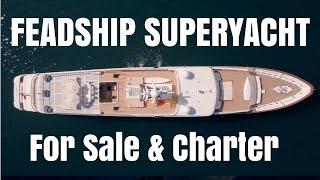 FEADSHIP Superyacht for sale and charter