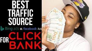 BEST TRAFFIC SOURCE FOR CLICKBANK | Facebook Ads VS Bing Ads