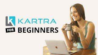 Kartra Beginner Tutorial: How to Get Started with Kartra