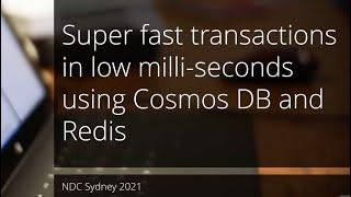 Super fast transactions in low milli seconds using Cosmos DB and Redis - Bryden Oliver