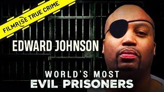 The Hammer Killer: Edward Johnson |  World’s Most Evil Prisoners