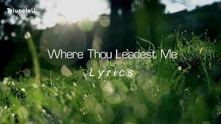 Where Thou Leadest Me Lyrics