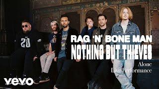 Rag'n'Bone Man, Nothing But Thieves - Alone (Nothing But Thieves Remix - Live Performance Video)