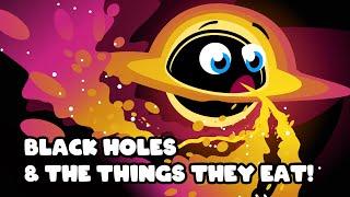 Black Holes & Everything They Could Eat! | KLT