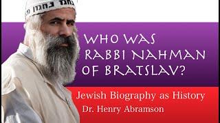 Who Was Rabbi Nahman of Bratslav? Jewish Biography as History