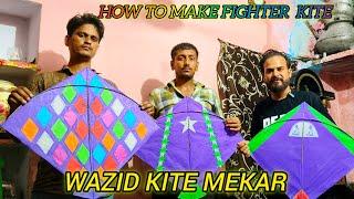 How To Make Fighter Kite || Wazid Kite Mekar || Arun sonu kite lover