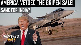 America Vetoed the Gripen Sale! | Similar thing can happen with India? | हिंदी में