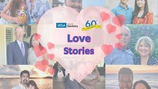 UCLA School of Dentistry Love Stories