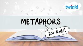 Metaphors for Kids! | What are Metaphors? | All About Metaphors | Twinkl USA