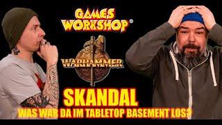 WARHAMMER SKANDAL! Was war da im Tabletop Basement los?