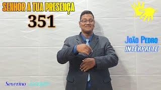 HINO 351 EM LIBRAS - Senhor à Tua Presença - (HINÁRIO 5 CCB) @severinojoaquimdasilva-oficial ​