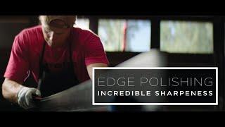 Episode 10: Edge polishing incredible sharpeness.