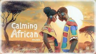 Savannah: Calming AFRICAN Music with VOCALS To Relax And Sleep