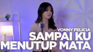 Sampai Ku Menutup Mata - Acha Septriasa (Cover by Vonzy)