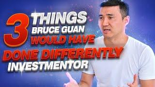 3 Things BRUCE GUAN Would Have Done Differently | Investmentor