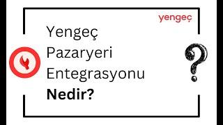 Yengeç Pazaryeri Entegrasyonu Nedir?