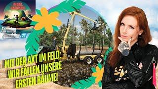 LS22 | InselFarmer | Eine Axt im Feld: Wir fällen unsere ersten Bäume! |Gameplay | Lets Play | #004