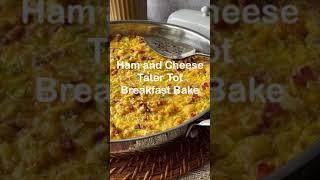 Ham and Cheese Tater Tot Breakfast Bake