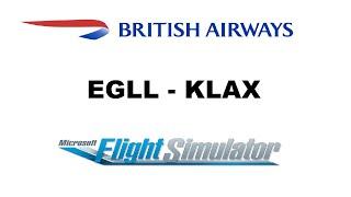 British Airways 747 London Heathrow to Los Angeles full flight | Microsoft Flight Simulator