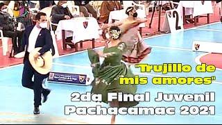 "Trujillo de mis amores" en la 2º Final Juvenil - #3 |61º Concurso Nacional Marinera Pachacamac 2021