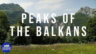 PEAKS OF THE BALKANS | 4K