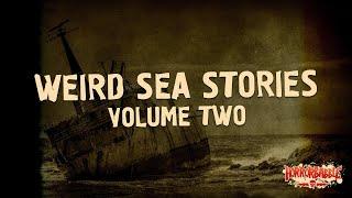 Weird Sea Stories: Volume 2