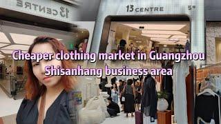 Cheaper clothing market in Guangzhou | Shisanhang business area | 十三行 | Fashion | wholesale