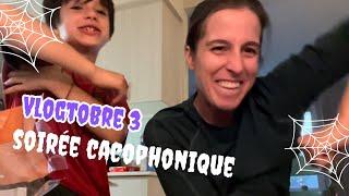 VLOGTOBRE 3 - SOIRÉE CACOPHONIQUE