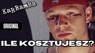 KaRRamBa - ILE KOSZTUJESZ? (original official audio)