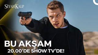 Siyah Kalp Yeni Bölümüyle Bu Akşam 20.00'de Show TV'de! 