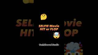 SELFIE Movie HIT or FLOP!||@TechSlowed_Studio||#akshaykumar #emraanhashmi #shorts