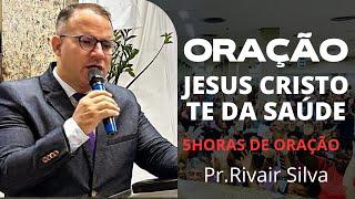 Oração JESUS CRISTO TE DA SAÚDE - Pr.Rivair Silva #compartilhe #prrivairsilva #rivairsilva #inscreva