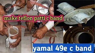 How To Make Teflon patti c band Yamal 49e setting, 49e frequency