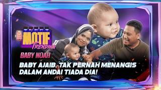 Baby Noah Bayi Ajaib, Viral Dalam Drama Andai Tiada Dia! | Motif Trending