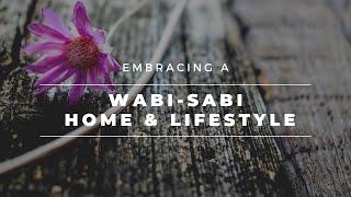 Embracing a Wabi-sabi Interior Design and Lifestyle