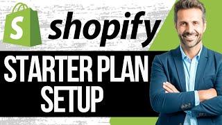 How to Set Up Shopify Starter Plan | Full Tutorial 2025