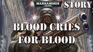 Blood Cries for Blood by James Peaty Warhammer 40k Fan read Story