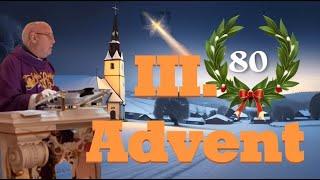 80. Geburtstag - Predigt zum 3. Advent 2024