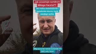 ODCINEK #89# Jak powstaje syndrom Miłego Faceta?? Jak matka niszczy życie swojego synka