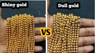 which is best? shiny gold V's dull gold round beads