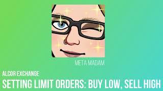 Set Limit Buy/Sell Orders in Alcor Exchange: Buy Low, Sell High Trading