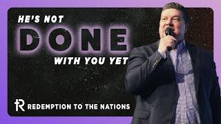 He's Not Done With You Yet | Kevin Wallace | May 21, 2023