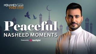 Mohamed Tarek - Live | Peaceful Nasheed Moments | محمد طارق - بث مباشر