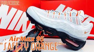 Nike Air Max 95 "Safety Orange"