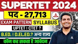 SUPER TET Vacancy 2024 | Posts: 27,000 | SUPER TET Syllabus, Exam Pattern & Eligibility 2024