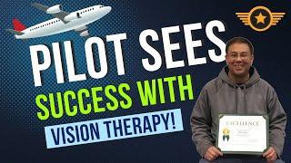 Commercial Pilot for Major Airline SEES HUGE Benefit in Vision Therapy Training